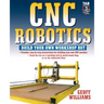 Cnc Robotics: Build Your Own Shop Bot
