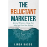 The Reluctant Marketer (Book 1: Live): Spiritual Tools to Change Your Mind and Grow Your Business