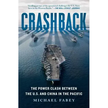 Crashback: The Power Clash Between the U.S. and China in the Pacific