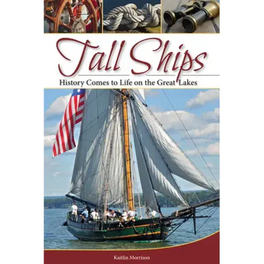 Tall Ships: History Comes to Life on the Great Lakes