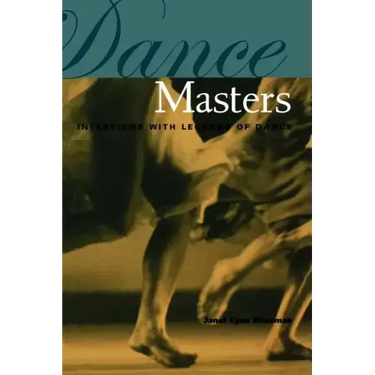 Dance Masters: Interviews with Legends of Dance