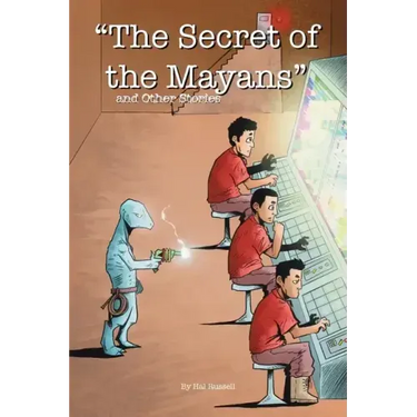 "The Secret of the Mayans" and Other Stories