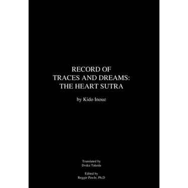 Record of Traces and Dreams: The Heart Sutra