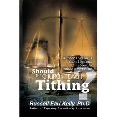 Should the Church Teach Tithing?: A Theologian's Conclusions about a Taboo Doctrine