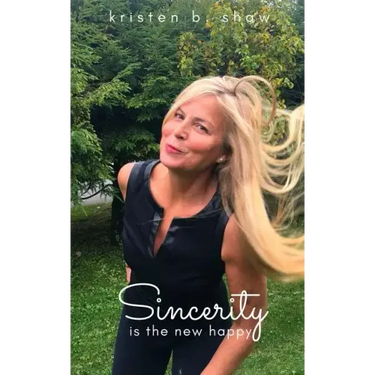 Sincerity is the New Happy