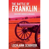 The Battle of Franklin: Recollections of Confederate and Union Soldiers