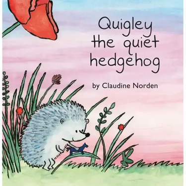 Quigley the Quiet Hedgehog