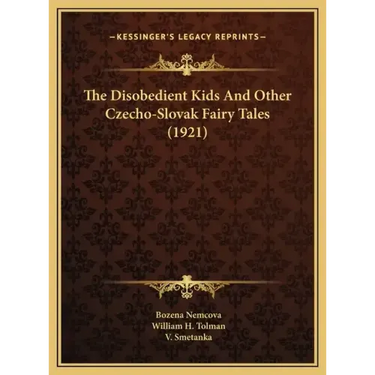 The Disobedient Kids And Other Czecho-Slovak Fairy Tales (1921)