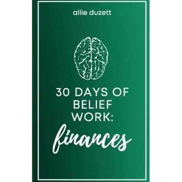 30 Days of Belief Work: Finances