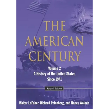 The American Century: A History of the United States Since 1941: Volume 2