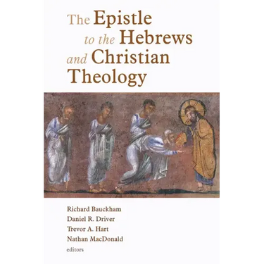 The Epistle to the Hebrews and Christian Theology