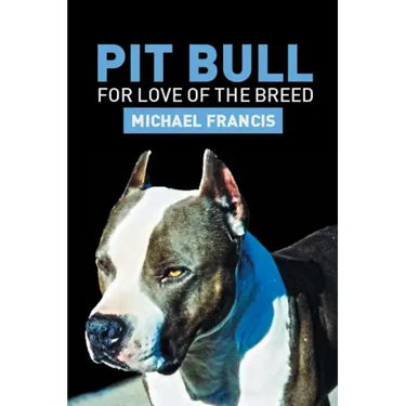 Pit Bull: For Love of the Breed