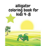 alligator coloring book for kids 4-8: Learn Fun Facts, Practice Handwriting and Color Hand Drawn Illustrations...