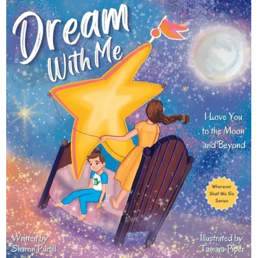 Dream With Me: I Love You to the Moon and Beyond (Mother and Son Edition)