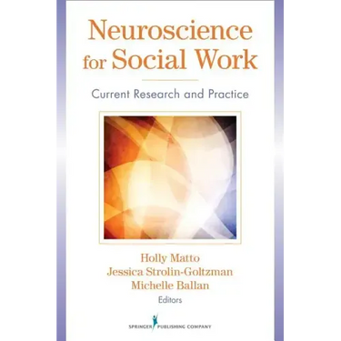 Neuroscience for Social Work: Current Research and Practice