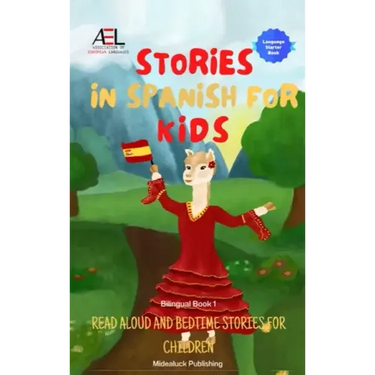 Stories in Spanish for Kids: Read Aloud and Bedtime Stories for Children Bilingual Book 1