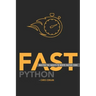 Fast Python: Master the Basics to Write Faster Code