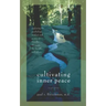 Cultivating Inner Peace: Exploring the Psychology, Wisdom and Poetry of Gandhi, Thoreau, the Buddha, and Others