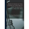 Merck's Index of Fine Chemicals and Drugs for the Materia Medica and the Arts: Comprising a Summary of Whatever Chemical Products are To-day Adjudged