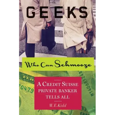 Geeks Who Can Schmooze: A Credit Suisse Private Banker Tells All