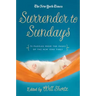 The New York Times Surrender to Sunday Crosswords: 75 Puzzles from the Pages of the New York Times