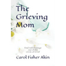 The Grieving Mom: Find Safe Passage out of the Circle of Grief