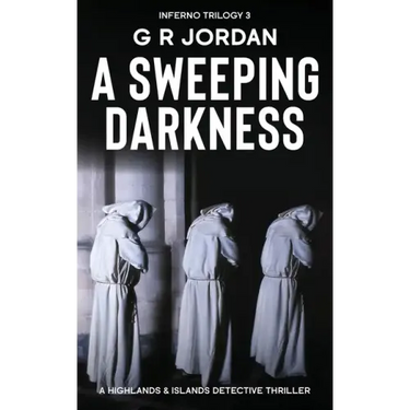 A Sweeping Darkness: Inferno Book 3 - A Highlands and Islands Detective Thriller