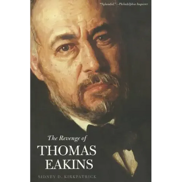The Revenge of Thomas Eakins