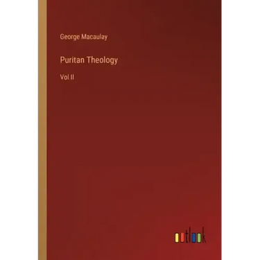 Puritan Theology: Vol II