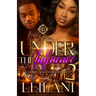Under The Influence 2: A Down South Hood Love: Finale