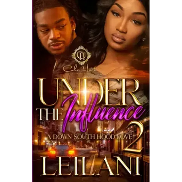 Under The Influence 2: A Down South Hood Love: Finale