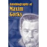 Autobiography of Maxim Gorky: My Childhood, in the World, My Universities