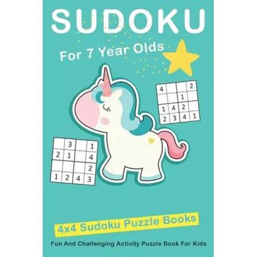 Sudoku For 7 Year Olds: 4x4 Fun And Challenging Activity Puzzle Book For Kids Ages 6 - 8