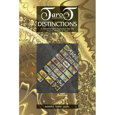 Tarot Distinctions: A Comprehensive Exploration Into the Ancient Wisdom of Tarot