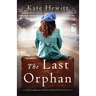 The Last Orphan: A totally devastating but ultimately uplifting WW2 historical novel