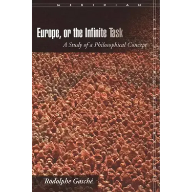 Europe, or the Infinite Task: A Study of a Philosophical Concept