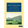 New Zealand: Its Physical Geography, Geology and Natural History, with Special Reference To... the Provinces of Auckland and Nelson