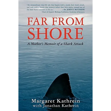 Far From Shore: A Mother's Memoir of a Shark Attack