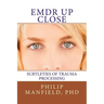 Emdr Up Close: Subtleties of Trauma Processing
