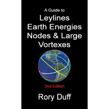 A guide to Leylines, Earth Energy lines, Nodes & Large Vortexes