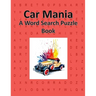 Car Mania: A Word Search Puzzle Book for Adults or Children