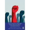 Qualitative Inquiry and the Politics of Resistance: Possibilities, Performances, and Praxis