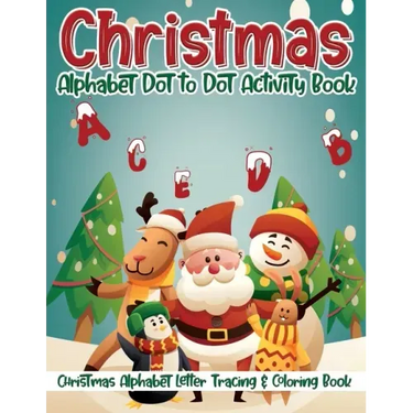 Christmas Alphabet Dot to Dot Activity Book: Christmas Alphabet Letter Tracing & Coloring Book ✨❄️