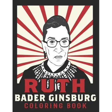 Ruth Bader Ginsburg Coloring Book: American Iconic Women RBG Coloring Book