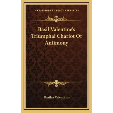 Basil Valentine's Triumphal Chariot of Antimony