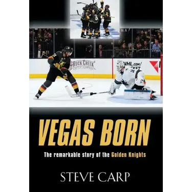 Vegas Born: The Remarkable Story of The Golden Knights