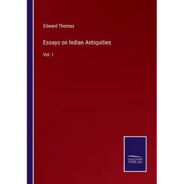 Essays on Indian Antiquities: Vol. I