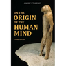 On The Origin of the Human Mind