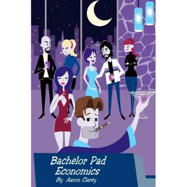 Bachelor Pad Economics: The Financial Advice Bible for Men