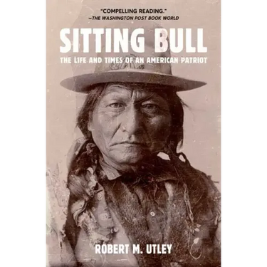 Sitting Bull: The Life and Times of an American Patriot